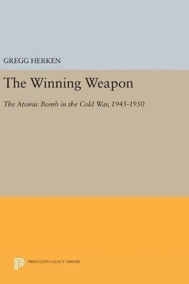 Gregg Herken - Winning Weapon, Inbunden