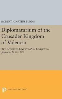 bokomslag Diplomatarium of the Crusader Kingdom of Valencia