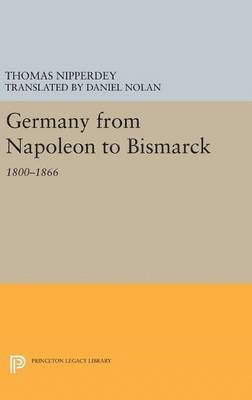 Germany from Napoleon to Bismarck: 1800-1866
