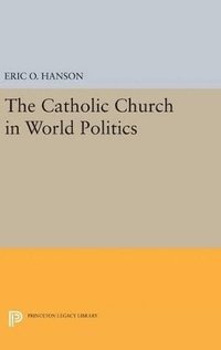 bokomslag The Catholic Church in World Politics