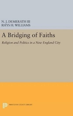 N. J. Demerath, Rhys H. Williams - Bridging of Faiths, Inbunden