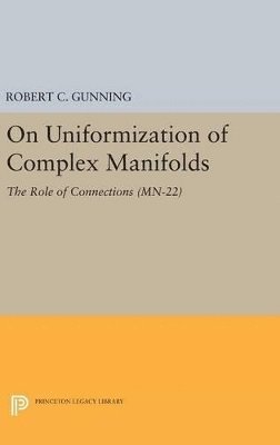 Robert C. Gunning - On Uniformization of Complex Manifolds, Inbunden