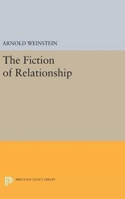 Arnold Weinstein - Fiction of Relationship, Inbunden