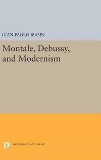bokomslag Montale, Debussy, and Modernism