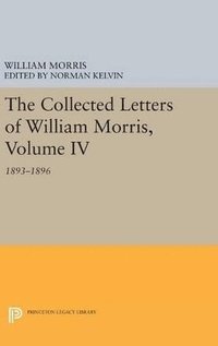 bokomslag The Collected Letters of William Morris, Volume IV