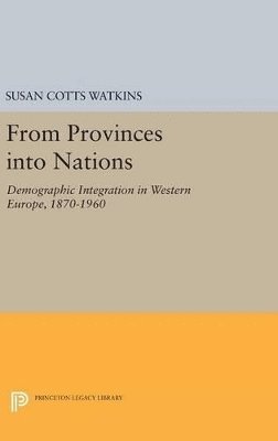 Susan Cotts Watkins - From Provinces into Nations, Inbunden