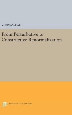 bokomslag From Perturbative to Constructive Renormalization