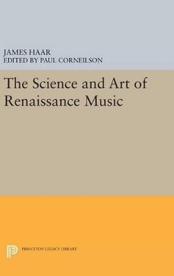 James Haar, Paul Corneilson - Science and Art of Renaissance Music, Inbunden