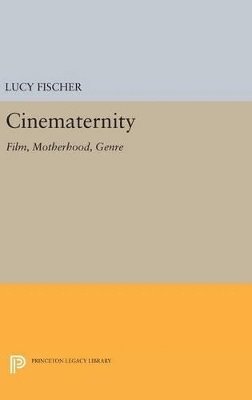 Lucy Fischer - Cinematernity, Inbunden