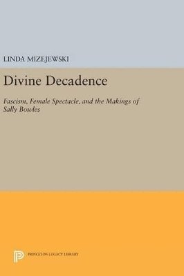 Linda Mizejewski - Divine Decadence, Inbunden