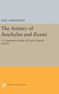 bokomslag The Artistry of Aeschylus and Zeami