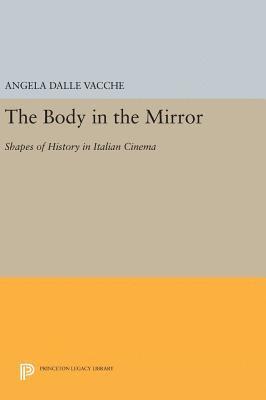 Angela Dalle Vacche - Body in the Mirror, Inbunden