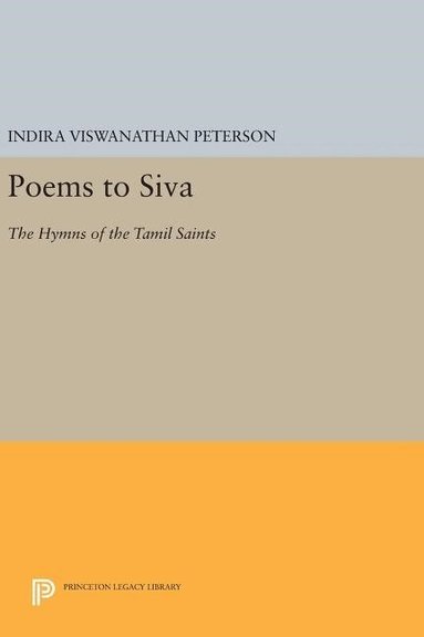Indira Viswanathan Peterson - Poems to Siva, Inbunden