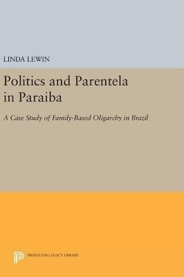 bokomslag Politics and Parentela in Paraiba