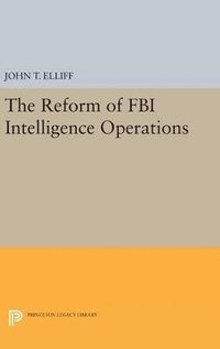 bokomslag The Reform of FBI Intelligence Operations