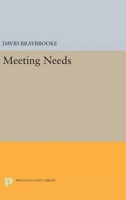 David Braybrooke - Meeting Needs, Inbunden