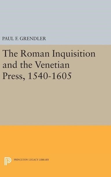 bokomslag The Roman Inquisition and the Venetian Press, 1540-1605