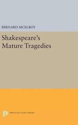 Shakespeare's Mature Tragedies 1