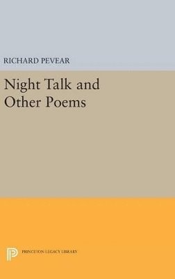 Richard Pevear - Night Talk and Other Poems, Inbunden