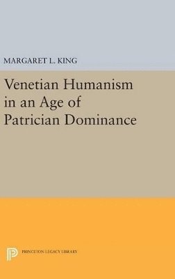 Venetian Humanism in an Age of Patrician Dominance 1