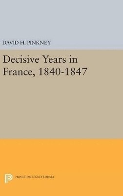 Decisive Years in France, 1840-1847 1