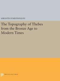 bokomslag The Topography of Thebes from the Bronze Age to Modern Times