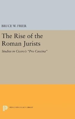 Bruce W. Frier - Rise of the Roman Jurists, Inbunden