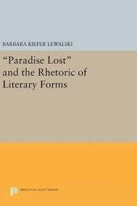 bokomslag Paradise Lost and the Rhetoric of Literary Forms