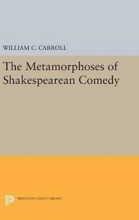 bokomslag The Metamorphoses of Shakespearean Comedy