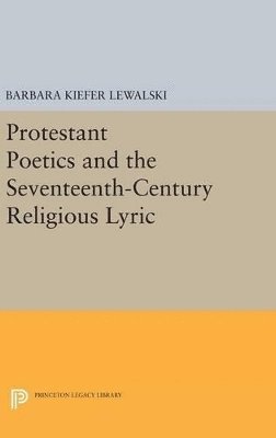 bokomslag Protestant Poetics and the Seventeenth-Century Religious Lyric