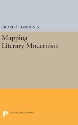 Ricardo J. Quinones - Mapping Literary Modernism, Inbunden