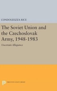 bokomslag The Soviet Union and the Czechoslovak Army, 1948-1983