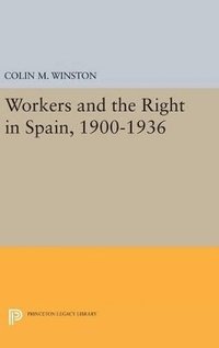 bokomslag Workers and the Right in Spain, 1900-1936