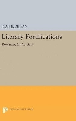 Joan E. Dejean - Literary Fortifications, Inbunden