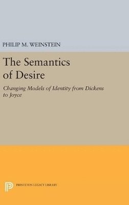 Philip M. Weinstein - Semantics of Desire, Inbunden