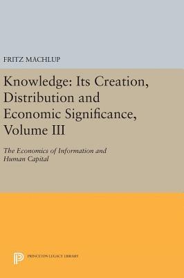 Knowledge: Its Creation, Distribution and Economic Significance, Volume III