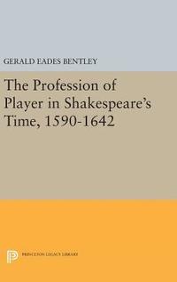 bokomslag The Profession of Player in Shakespeare's Time, 1590-1642