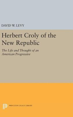 bokomslag Herbert Croly of the New Republic