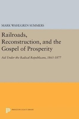 bokomslag Railroads, Reconstruction, and the Gospel of Prosperity