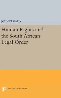 John Dugard - Human Rights and the South African Legal Order, Inbunden