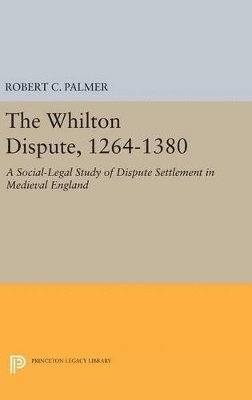 Robert C. Palmer - Whilton Dispute, 1264-1380, Inbunden