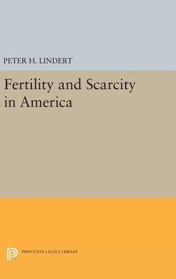 Peter H. Lindert - Fertility and Scarcity in America, Inbunden