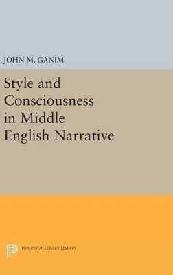 Style and Consciousness in Middle English Narrative 1