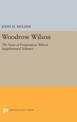 John M. Mulder - Woodrow Wilson, Inbunden