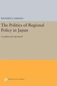 bokomslag The Politics of Regional Policy in Japan