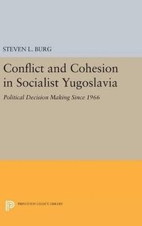 bokomslag Conflict and Cohesion in Socialist Yugoslavia