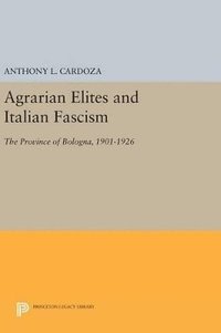 bokomslag Agrarian Elites and Italian Fascism