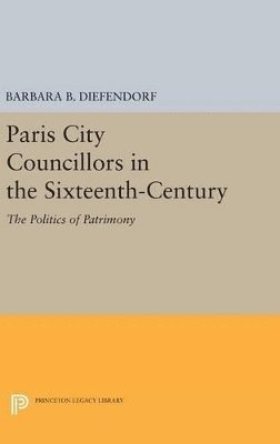 Paris City Councillors in the Sixteenth-Century