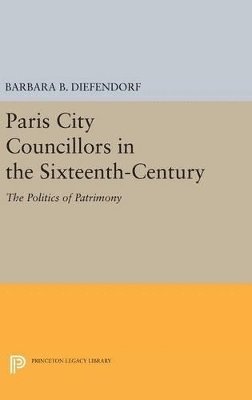 Paris City Councillors in the Sixteenth-Century 1