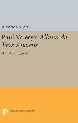 Suzanne Nash - Paul Valery's Album des Vers Anciens, Inbunden